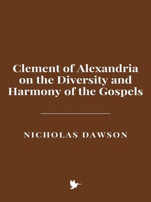 cover image of Clement of Alexandria on the Diversity and Harmony of the Gospels
